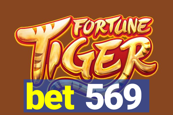 bet 569